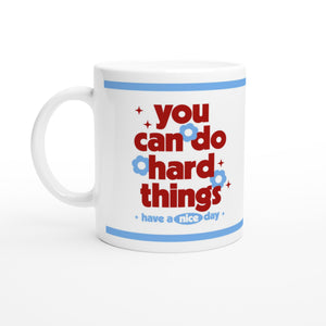 You Can Do Hard Things Mug V2