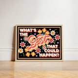 What's the Best That Could Happen? 32x24in Poster
