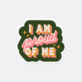 I Am Proud Of Me Sticker