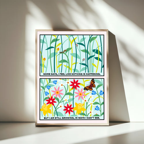Growing in Ways I Can't See 24x32in Poster