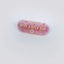 Load image into Gallery viewer, Have a Nice Day Pink Barrette