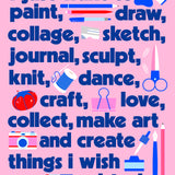 I Just Want to Create 24x32in Poster