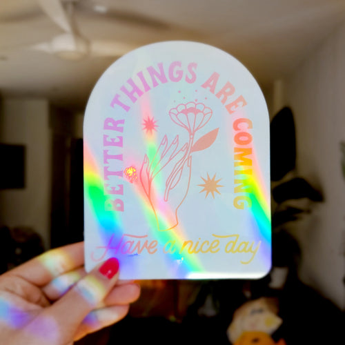 Better Things Are Coming Suncatcher