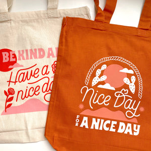 Be Kind and Have a Nice Day Tote Bag