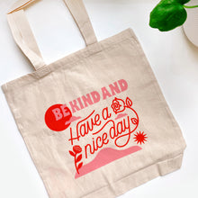Load image into Gallery viewer, Be Kind and Have a Nice Day Tote Bag
