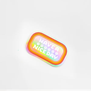 Have a Nice Day Badge Holographic Sticker