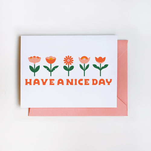 Have a Nice Day Flowers Anytime Greeting Card