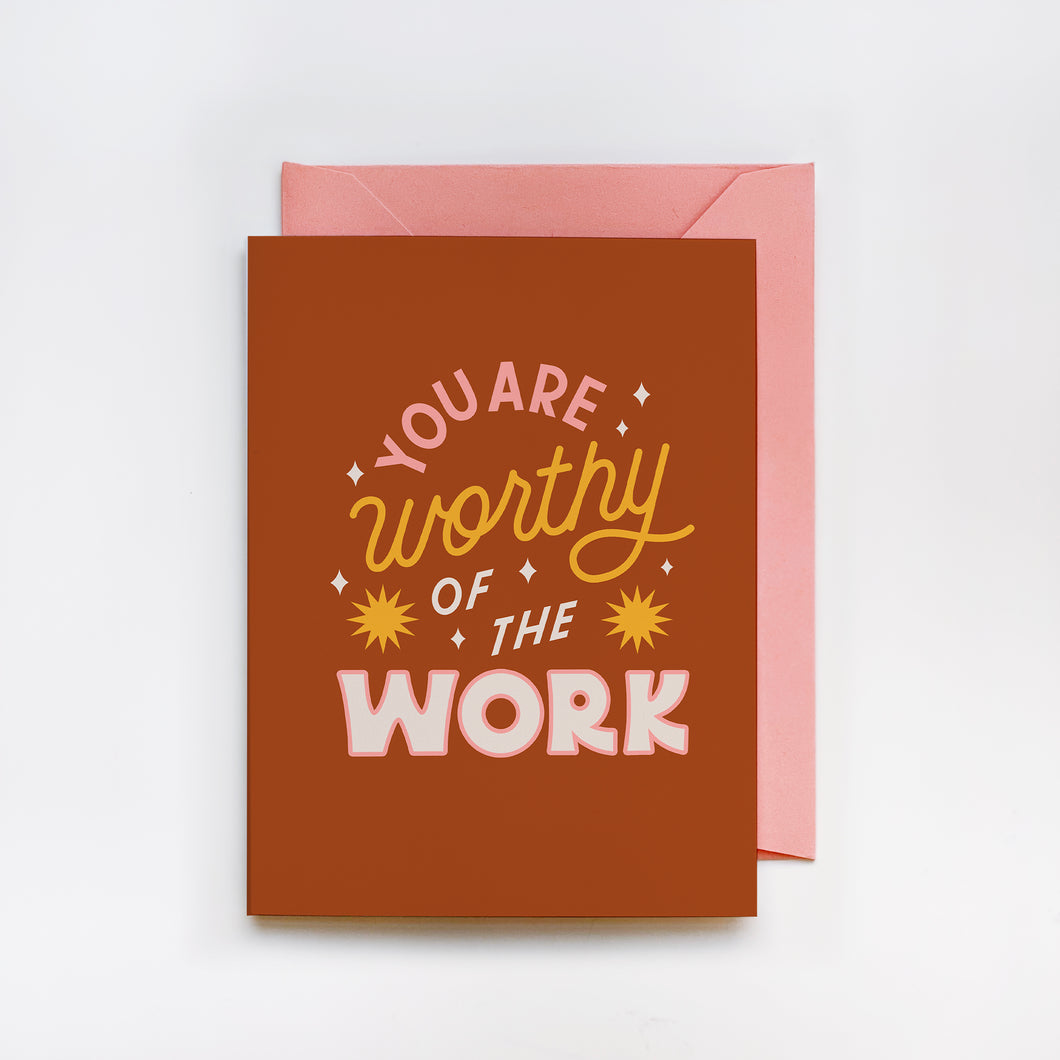 Worthy of the Work Greeting Card