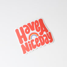 Load image into Gallery viewer, Have A Nice Day Rainbow Sticker