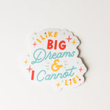 I Like Big Dreams Clear Die Cut Sticker