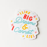 I Like Big Dreams Clear Die Cut Sticker