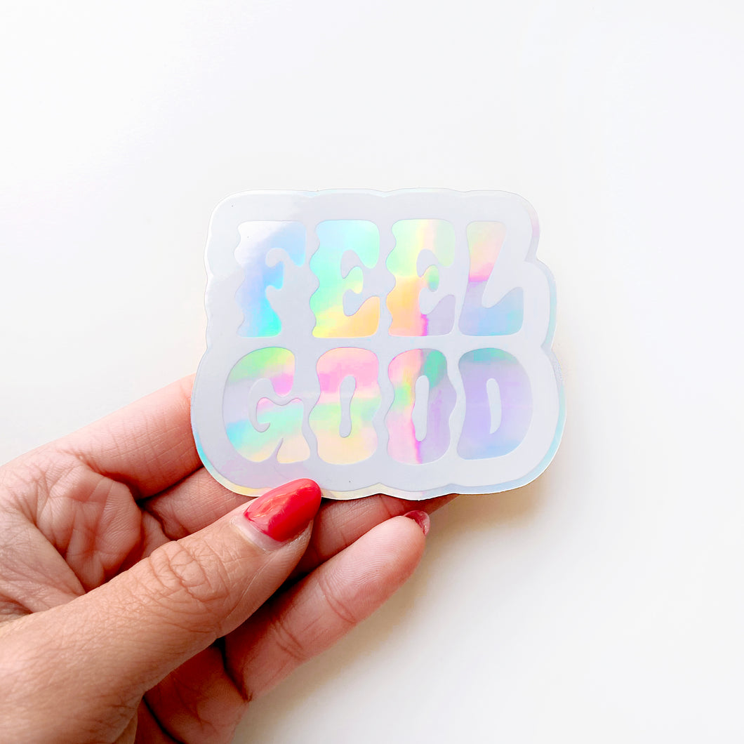 Feel Good Holographic Sticker