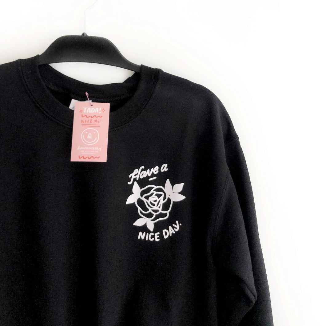 Have a Nice Day Rose Sweatshirt (Black)