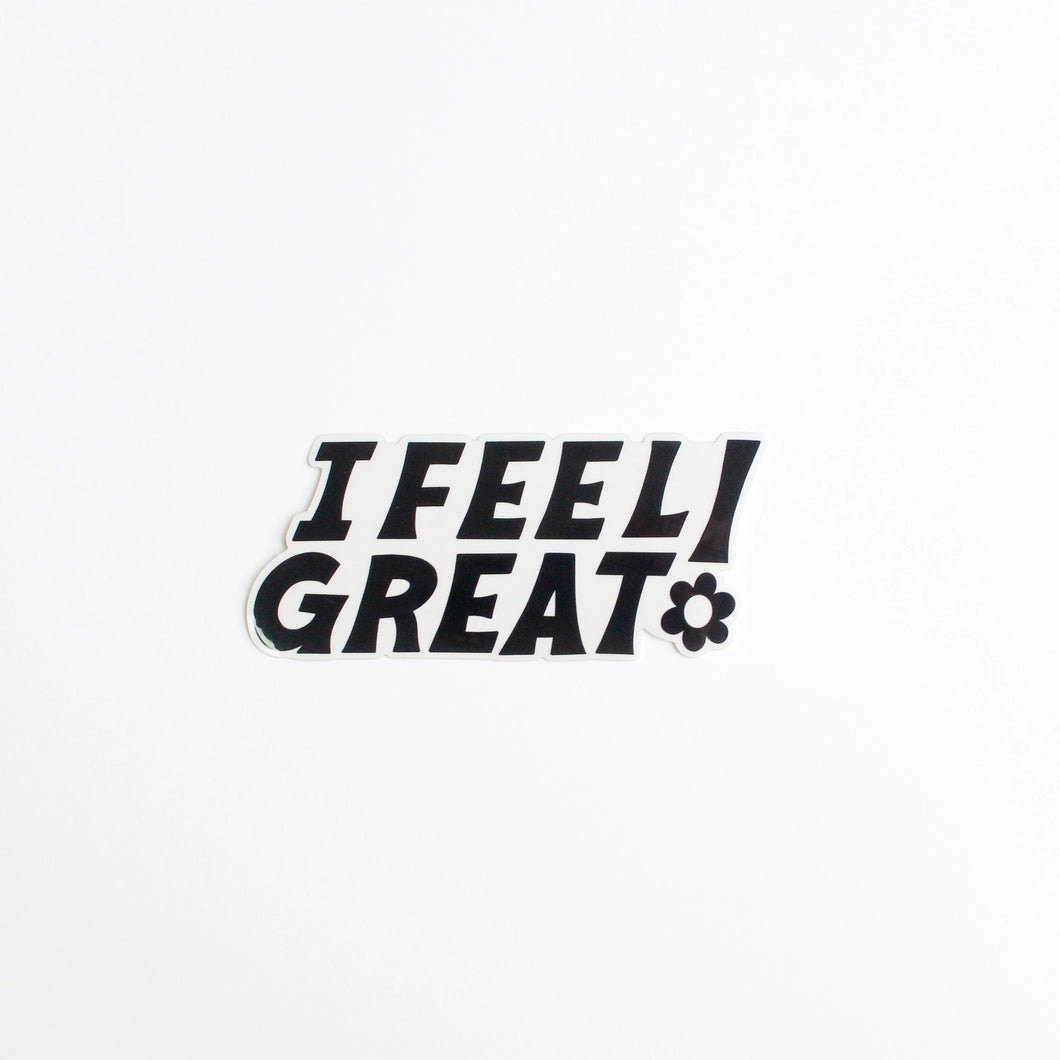 I Feel Great Sticker (B/W)