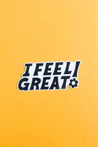 I Feel Great Sticker (B/W)
