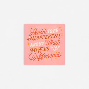 Learn To Be Indifferent 8x8in Print