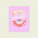 Make Yourself Priority 8x10in Print