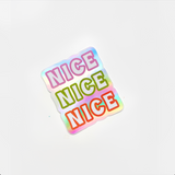 Nice Nice Nice Holographic Sticker