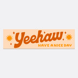 Yeehaw! Bumper Sticker
